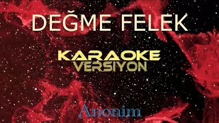 Değme Felek KARAOKE Damar versiyon [upl. by Ddal]