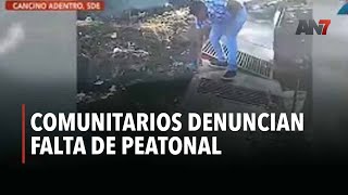 Comunitarios denuncian falta de peatonal [upl. by Ion]