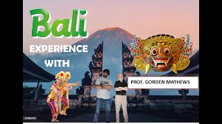 Discovering BALI An Adventure With Prof Gorden Mathews [upl. by Grove]