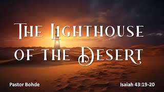 The Lighthouse of the Desert  Pastor Bohde [upl. by Hgielah]