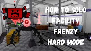 How to solo facility frenzy hard mode [upl. by Lorrimor77]