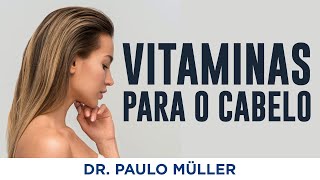 Vitaminas para Queda de Cabelo Funciona  Dr Paulo Müller Dermatologista [upl. by Aramanta]