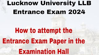 Lucknow University LLB Entrance Exam 2024 How to attempt the Entrance Exam Paper in the Examlullv [upl. by Murvyn]