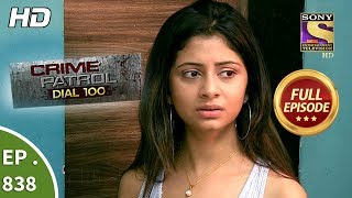 Crime Patrol Dial 100  Ep 838  Full Episode  8th August 2018 [upl. by Dnartreb]