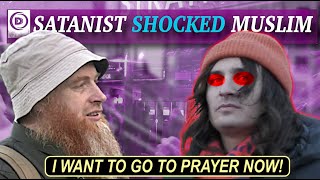 SATANIST SHOCKED MUSLIM I WANT TO GO TO PRAYER NOW [upl. by Susej]