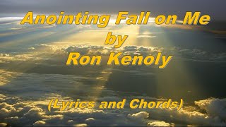 Anointing Fall On Me  Ron Kenoly Lyrics and Chords [upl. by Apthorp871]