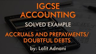 Accounting for IGCSE  Example 11  Accruals amp Prepayments  Bad amp Doubtful Debts [upl. by Snave602]