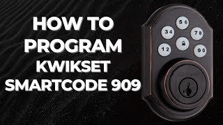 How to Program Kwikset SmartCode 909 Deadbolt [upl. by Yasmin162]