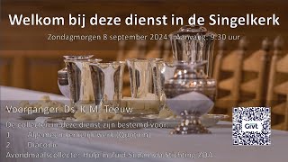 20240908  Zondagmorgendienst Ds KM Teeuw viering avondmaal [upl. by Karyn]