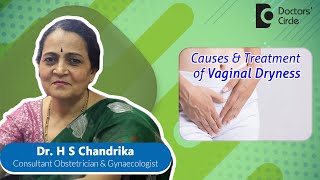 Treatments for Vaginal Dryness Expert Tips womenshealth  Dr H S Chandrika  Doctors Circle [upl. by Jennine809]