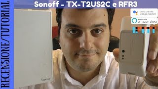 RECENSIONE ITA  Sonoff TX Series a 2 gang e RFR3 WIFI DIY Smart RF Control Switch [upl. by Ocnarfnaig825]