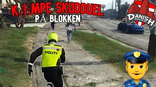 KÆMPE SKUDDUEL PÅ BLOKKEN DanishRp GTA 5 RP [upl. by Andy]