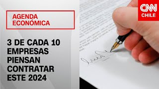 ¿Cómo se prevé la contratación por parte de las empresas este 2024  Agenda Económica [upl. by Aokek]