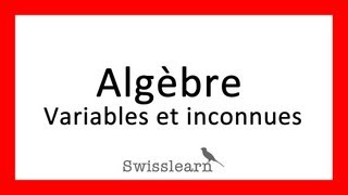 Algèbre  Leçon 2a  Variables et inconnues [upl. by Kirrad]