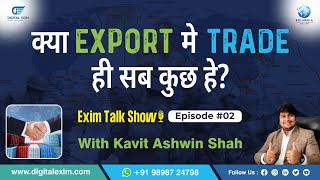 Kya Export Me Trade Hi Sb kuch he [upl. by Arikaahs]