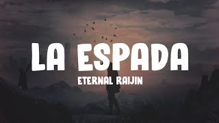 Eternal Raijin  La Espada Remix [upl. by Annaeerb976]