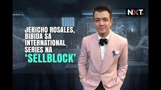 Jericho Rosales bibida sa international series na Sellblock  NXT [upl. by Elum622]