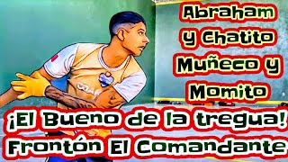 Abraham y Chatito vs Muñeco y Momito Frontón El Comandante tercer partido [upl. by Jeromy]