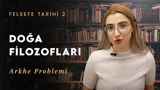 Doğa Filozofları Evrenin Ana Maddesi Nedir  Felsefe Tarihi 2 [upl. by Scarrow]