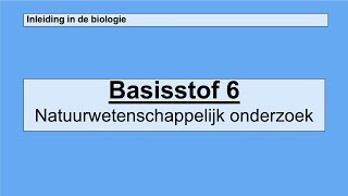 Havo 4  Inleiding in de biologie  Basisstof 6 Natuurwetenschappelijk onderzoek [upl. by Isma]