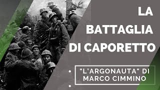 La battaglia di Caporetto  quotLArgonautaquot di Marco Cimmino [upl. by Kamin]