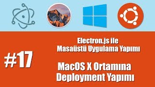 Electronjs ile Masaüstü Uygulama Yapımı 17  MacOS X Ortamına Deployment Yapımı [upl. by Dom]