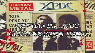 HENTIAN INI  XPDC BACKING TRACK GUITAR [upl. by Clabo]