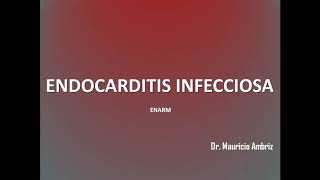 ENDOCARDITIS INFECCIOSA ENARM  Dr Mauricio Ambriz [upl. by Annahahs]