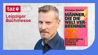 Christian Stöcker Männer die die Welt verbrennen – taz Talk meets Buchmesse Leipzig [upl. by Hazeefah]