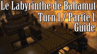 Le Labyrinthe de Bahamut Turn 1 Guide ARR08 [upl. by Reid]