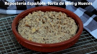 Repostería Española Nº 5 Torta de Miel y Nueces [upl. by Llemart]