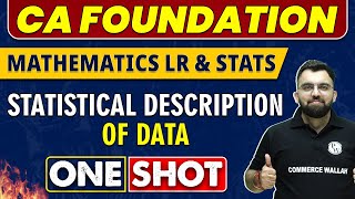 Statistical Description Of Data in One Shot  CA Foundation  Maths LR amp Stats🔥 [upl. by Atirehc]