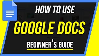 How to Use Google Docs  Beginners Guide [upl. by Hadleigh]