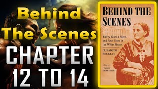 Behind the Scenes by Elizabeth Keckley Chapters 12–14  Next Chapter Audio [upl. by Araminta]