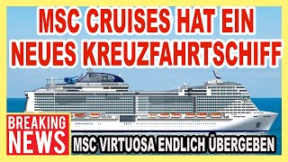 🔴 MSC Cruises erhält in der Pandemie neues Kreuzfahrtschiff  Alle Infos zur MSC Virtuosa [upl. by Yarak648]