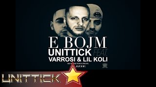 Unittick Ft Varrosi amp Lil Koli  E BOJM [upl. by Anikal]