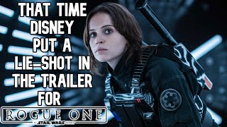 That Time Disney Put a Lieshot in the Trailer for Rogue One [upl. by Spearing147]