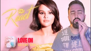 REACT  SELENA GOMEZ  LOVE ON [upl. by Eemiaj]