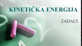 Kinetička energija  objašnjeni zadaci [upl. by Eillor]