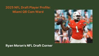 2025 NFL Draft Player Profile Miami QB Cam Ward [upl. by Cadel]