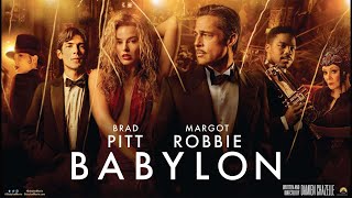 Babylon 2022 Movie  Brad Pitt Margot Robbie Diego Calva Babylon 2022 Movie Full Facts amp Review [upl. by Htebesile963]