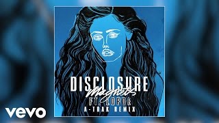 Disclosure  Magnets ATrak Remix ft Lorde [upl. by Mintz]