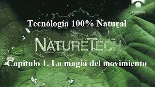 Tecnología 100 Natural Cap 1 La Magia del Movimiento [upl. by Anippesuig]