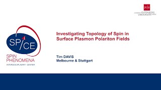 Talks  Spin textures Magnetism meets Plasmonics 2024  Tim DAVIS Melbourne amp Stuttgart [upl. by Lunseth376]