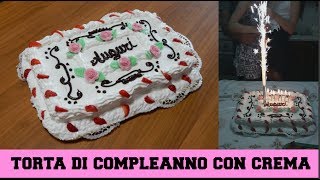 TORTA DI COMPLEANNO CON CREMA  NUNZIA VALENTI [upl. by Monti519]