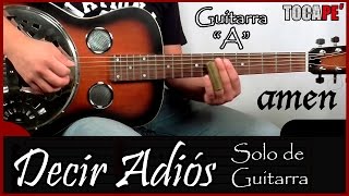 Cómo tocar el Solo quotAquot de Decir Adiós de Amén  Tutorial para Guitarra 🎸 [upl. by Amein430]