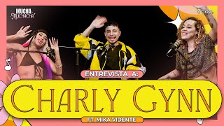 Mucha Muchacha EP 71  Entrevista con Chalry Gynn ft Mika Vidente Aprendes más cuando te caes [upl. by Hanafee663]