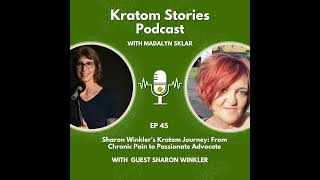 Ep 45 Sharon Winklers Kratom Journey From Chronic Pain to Passionate Advocate [upl. by Rabiah]