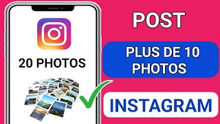 Comment publier plus de 10 photos sur Instagram  Ajouter 20 photos sur une publication Instagram [upl. by Rengia420]