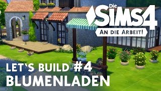 Die Sims 4 Lets Build Blumenladen 4 An die Arbeit [upl. by Toshiko834]